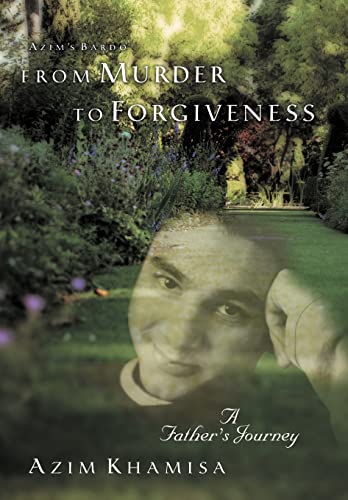 9781452542942: From Murder to Forgiveness: A Father's Journey