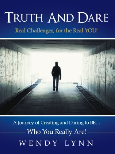 Stock image for Truth and Dare : A Journey of Creating and Daring to Be. Who You Really Are! for sale by Better World Books