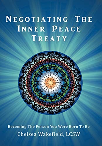 Negotiating the Inner Peace Treaty: Becoming the Person You Were Born to Be