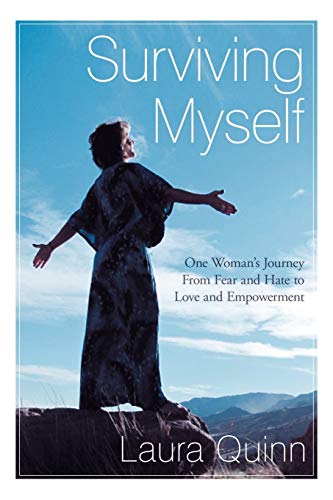 Imagen de archivo de Surviving Myself: One Woman's Journey From Fear and Hate to Love and Empowerment a la venta por Lakeside Books
