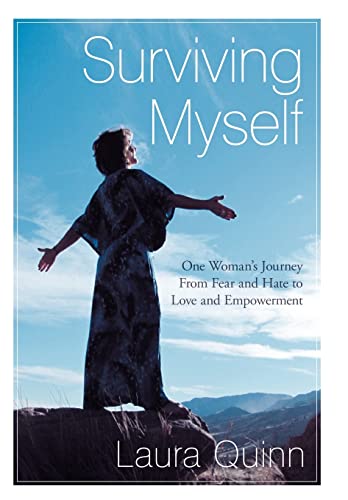 Stock image for Surviving Myself: One Woman's Journey from Fear and Hate to Love and Empowerment for sale by Lakeside Books