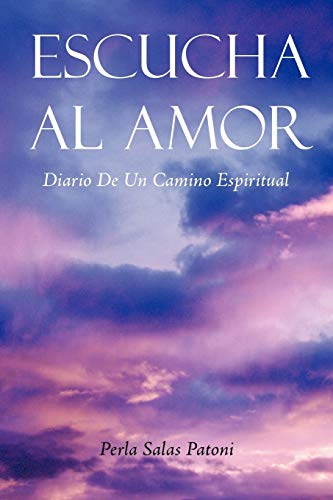 9781452545103: Escucha Al Amor: Diario de un Camino Espiritual