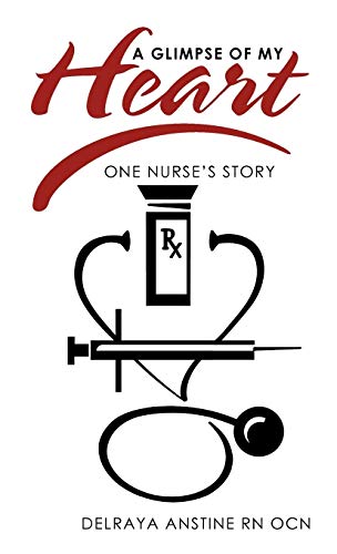 A Glimpse of My Heart: One Nurse's Story