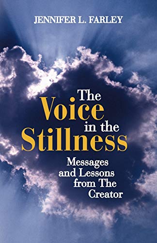Stock image for The Voice In The Stillness: Messages And Lessons From The Creator for sale by Trip Taylor Bookseller