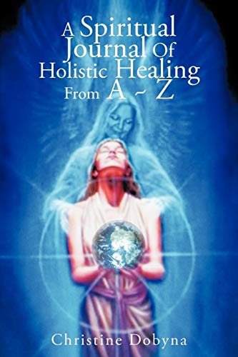 Beispielbild fr A Spiritual Journal of Holistic Healing from A Z zum Verkauf von Chiron Media