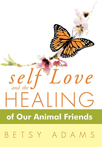 Imagen de archivo de Self Love and the Healing of Our Animal Friends a la venta por Lakeside Books