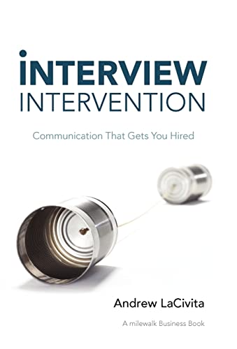 Beispielbild fr Interview Intervention: Communication That Gets You Hired zum Verkauf von Wonder Book