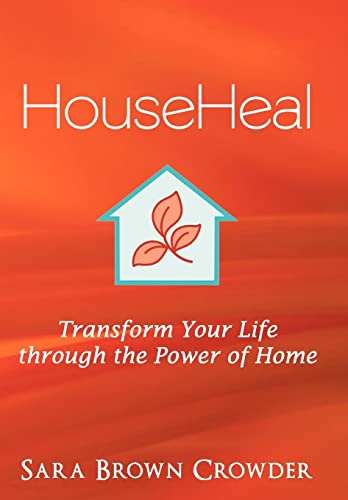 9781452547343: Househeal: Transform Your Life Through the Power of Home
