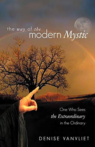 Beispielbild fr The Way of the Modern Mystic: One Who Sees the Extraordinary in the Ordinary zum Verkauf von Chiron Media