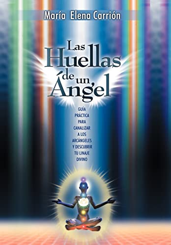 Stock image for Las Huellas de Un Angel: Guia Practica Para Canalizar a Los Arcangeles y Descubrir Tu Linaje Divino (Spanish Edition) for sale by Lucky's Textbooks