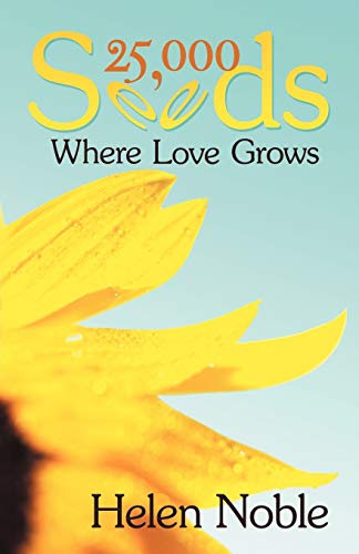 25,000 Seeds: Where Love Grows (9781452548609) by Noble, Helen