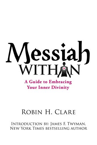 Beispielbild fr Messiah Within: A Guide to Embracing Your Inner Divinity zum Verkauf von Chiron Media
