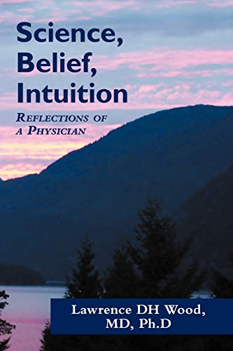 Beispielbild fr Science, Belief, Intuition: Reflections of a Physician zum Verkauf von Chiron Media