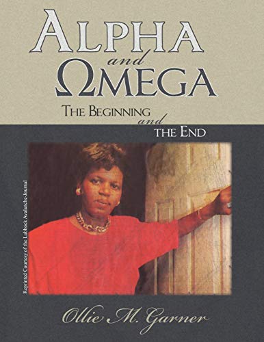 Stock image for Alpha and Omega: The Beginning and the End for sale by Chiron Media