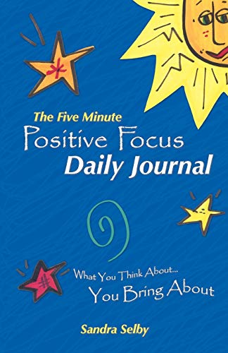 Stock image for The Five Minute Positive Focus Daily Journal: What You Think About.You Bring about for sale by Chiron Media