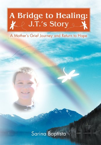 9781452552019: A Bridge to Healing J.t.'s Story: A Mother s Grief Journey and Return to Hope