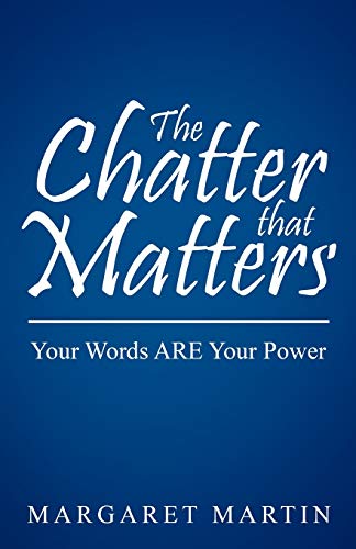 Beispielbild fr The Chatter That Matters: Your Words Are Your Power zum Verkauf von Wonder Book