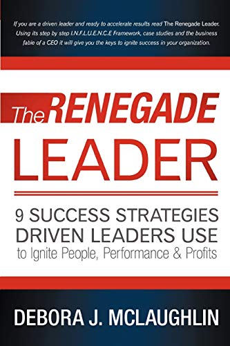 Beispielbild fr The Renegade Leader: 9 Success Strategies Driven Leaders Use to Ignite People, Performance & Profits zum Verkauf von Lakeside Books