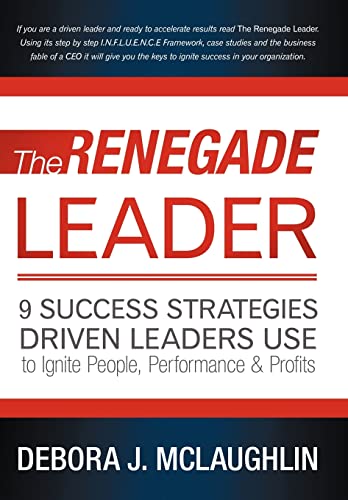 Beispielbild fr The Renegade Leader: 9 Success Strategies Driven Leaders Use To Ignite People, Performance & Profits zum Verkauf von Lakeside Books