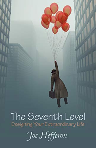 Stock image for The Seventh Level: Designing Your Extraordinary Life for sale by Chiron Media