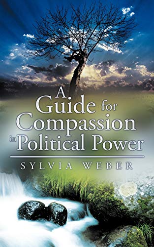 Beispielbild fr A Guide for Compassion in Political Power zum Verkauf von Lakeside Books