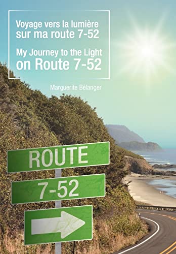 9781452553757: Voyage Vers La Lumi Re Sur Ma Route 7-52/My Journey to the Light on Route 7-52