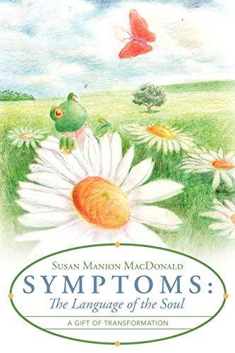 Stock image for Symptoms: The Language of the Soul: A Gift of Transformation for sale by Chiron Media