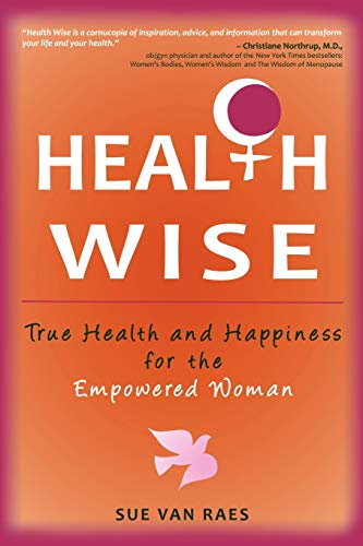 Stock image for Health Wise: True Health and Happiness for the Empowered Woman for sale by Chiron Media