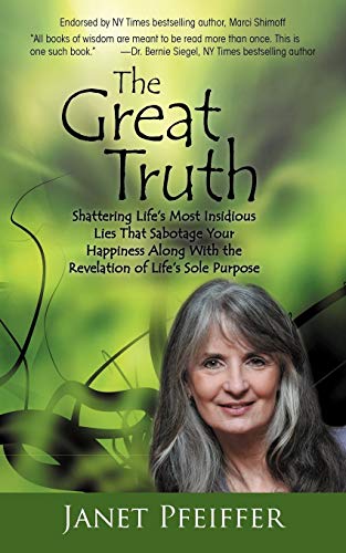 Stock image for The Great Truth: Shattering Life's Most Insidious Lies That Sabotage Your Happieness for sale by Chiron Media