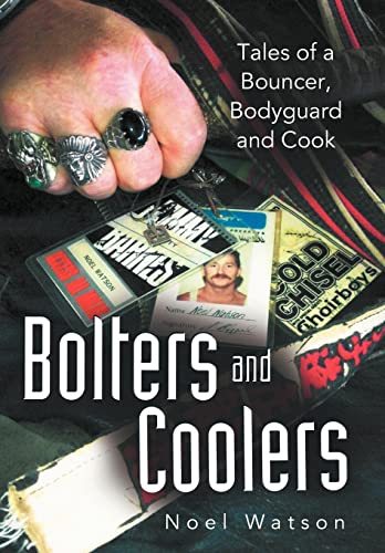 Imagen de archivo de Bolters and Coolers: Tales of a Bouncer, Bodyguard and Cook a la venta por Lakeside Books