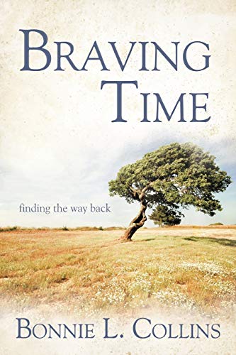 Beispielbild fr Braving Time: Finding the Way Back zum Verkauf von Wonder Book