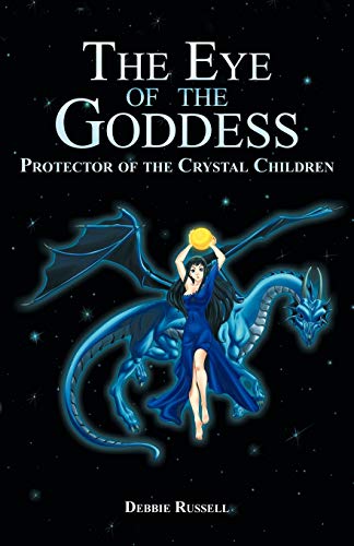 Stock image for The Eye of the Goddess: Protector of the Crystal Children for sale by Chiron Media