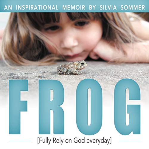 9781452557083: Frog: An Inspirational Memoir [Fully Rely on God Everyday]