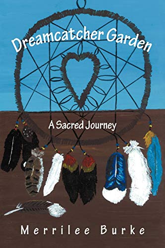 Stock image for Dreamcatcher Garden: A Sacred Journey for sale by Chiron Media