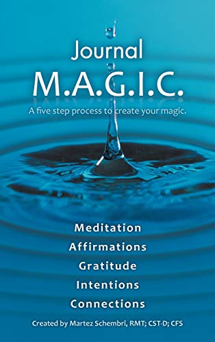 Journal M.A.G.I.C.: A Five Step Process to Create Your Magic.