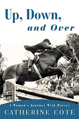 Stock image for Up, Down, and Over: A Woman's Journey with Horses for sale by Chiron Media