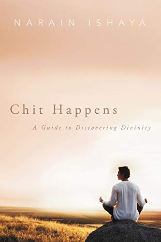 Stock image for Chit Happens: A Guide to Discovering Divinity for sale by WorldofBooks