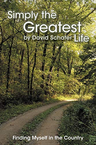 Stock image for Simply the Greatest Life: Finding Myself in the Country for sale by SecondSale