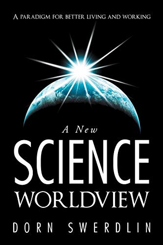 Beispielbild fr A New Science Worldview: A Paradigm for Better Living and Working zum Verkauf von Chiron Media