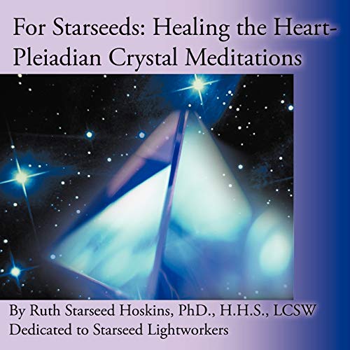 9781452561493: For Starseeds: Healing the Heart-Pleiadian Crystal Meditations