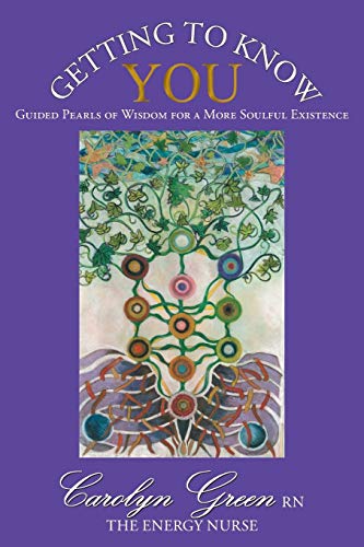 Getting to Know YOU: Guided Pearls of Wisdom for a More Soulful Existence (9781452564081) by Green RN, Carolyn