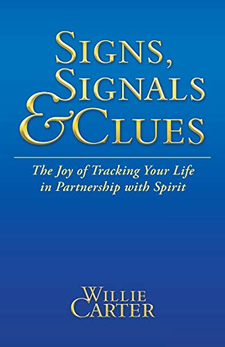 Stock image for Signs, Signals and Clues: The Joy of Tracking Your Life in Partnership with Spirit for sale by Chiron Media