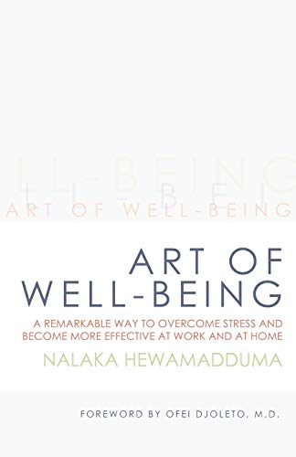 Stock image for Art of Well-Being: A Remarkable Way to Overcome Stress and Become More Effective at Work and at Home for sale by Lakeside Books