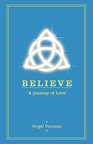 Imagen de archivo de Believe: A Journey of Love a la venta por Lakeside Books