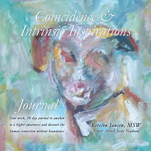 9781452566894: Coincidence and Intrinsic Inspirations Journal: Four Week, 28-day Journal to Awaken to a Higher Awareness and Discover the Human Connection without Boundaries