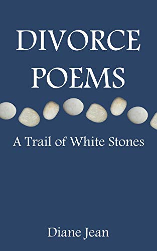 Stock image for Divorce Poems: A Trail of White Stones for sale by Chiron Media