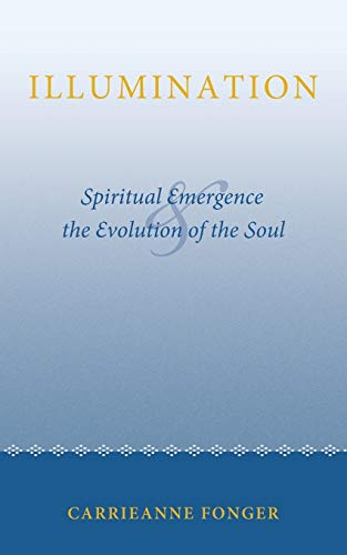 Beispielbild fr Illumination: Spiritual Emergence and the Evolution of the Soul zum Verkauf von Chiron Media