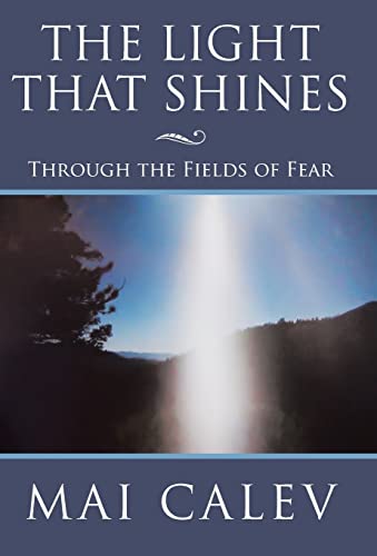 Beispielbild fr The Light That Shines: Through the Fields of Fear zum Verkauf von Lakeside Books