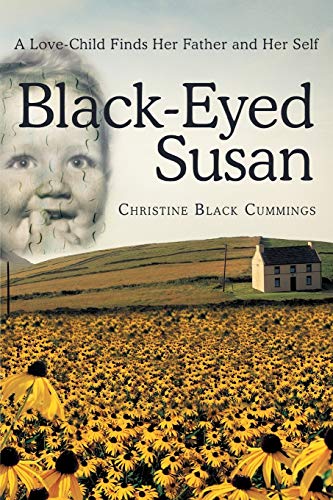 9781452572369: Black-Eyed Susan: A Love-Child Finds Her Father and Her Self