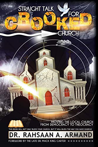 9781452572444: Straight Talk For Crooked Church: Moving the local church from democracy to theocracy